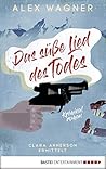 Das süße Lied des Todes (Clara Annerson ermittelt #2)
