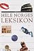 Hele Norges leksikon. B 3 :...