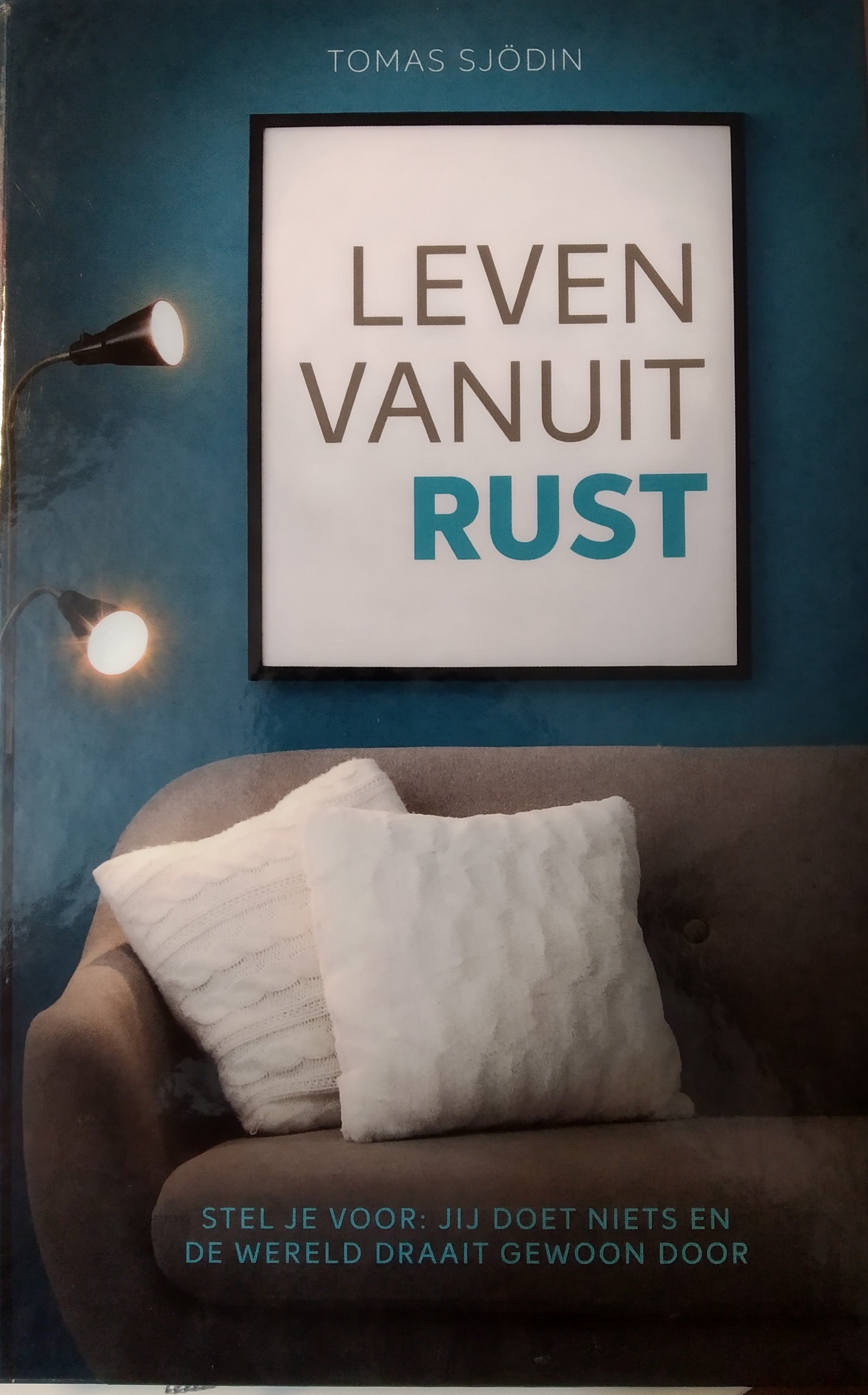 Leven vanuit rust (Hardcover)