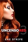 Uncensored: Volume Three (Code Red #1)