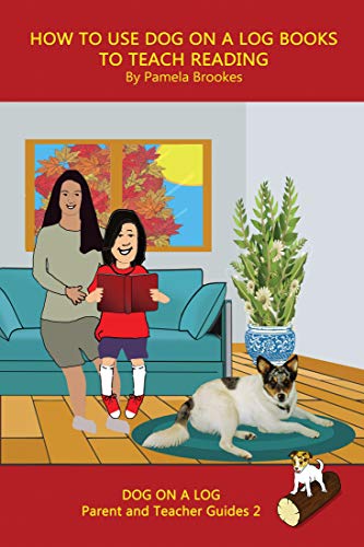 How to Use Decodable Books to Teach Reading: Systematic Decodable Books Help Developing Readers, including Those with Dyslexia, Learn to Read with Phonics ... ON A LOG Parent and Teacher Guides Book 2) (Kindle Edition)