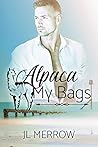 Alpaca My Bags by J.L. Merrow