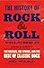 The History of Rock & Roll Volume II: 1964–1977: The Beatles, the Stones, and the Rise of Classic Rock
