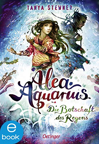 Die Botschaft des Regens (Alea Aquarius, #5)