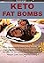 KETO FAT BOMBS : Easy Homem...