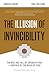 The Illusion of Invincibili...