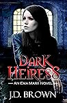 Dark Heiress by J.D.  Brown