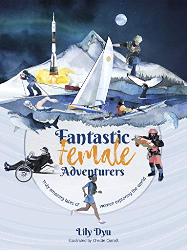Fantastic Female Adventurers: Truly amazing tales of women exploring the world (Kindle Edition)