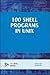 100 Shell Programs in Unix
