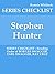 Stephen Hunter - SERIES CHECKLIST - Reading Order of BOB LEE SWAGGER, EARL SWAGGER, RAY CRUZ