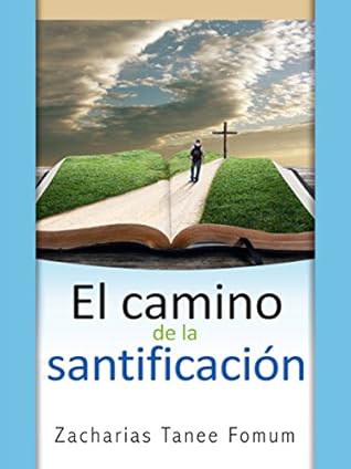 El Camino de la Santificacion (del camino Cristiano nº 4)
