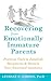 Recovering from Emotionally Immature Parents: Practical Tools to Establish Boundaries & Reclaim Your Emotional Autonomy