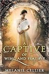 A Captive of Wing and Feather by Melanie Cellier