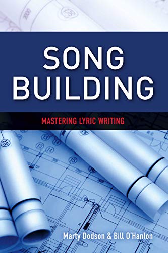 Song Building: Mastering Lyric Writing (SongTown Songwriting Series Book 1)