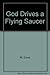 God Drives a Flying Saucer by R.L. Dione