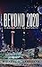 BEYOND 2020 by Michael Danforth