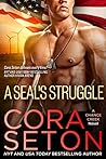 A SEAL's Struggle by Cora Seton