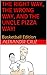 The Right Way, The Wrong Way, And The Uncle Pizza Way!: Basketball Edition
