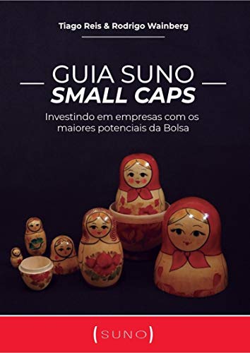 Guia Suno Small Caps: Investindo em empresas com os maiores potenciais da Bolsa (Kindle Edition)