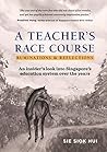 A Teacher's Race Course: Ruminations & Reflections