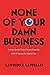 None of Your Damn Business: Privacy in the United States from the Gilded Age to the Digital Age
