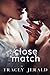 Close Match by Tracey Jerald