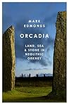 Orcadia: Land, Se...
