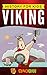 Viking: History for kids: A...