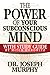 The Power of Your Subconscious Mind with Study Guide by Joseph Murphy