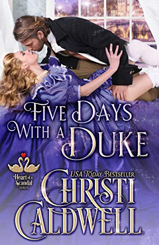 Five Days with a Duke (The Heart of a Scandal, #5)