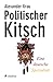 Politischer Kitsch - Eine d...
