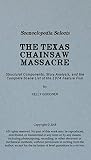Sceneclopedia Selects: The Texas Chainsaw Massacre: Structural Components, Story Analysis, and the Complete Scene List of the 1974 Feature Film Sceneclopedia Selects: The Texas Chainsaw Massacre: Structural Components, Story Analysis, and the Complete Scene List of the 1974 Feature Film