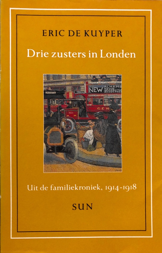 Drie zusters in Londen: Uit de familiekroniek, 1914-1918 (Paperback)