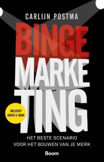 Bingemarketing: Het beste scenario voor het bouwen van je merk (Paperback)