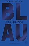 Blau: Wie die Sch...