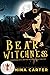 Bear Witchness (Magic and Mayhem Universe / Adventures of a British Witch in Bottomslick #2)