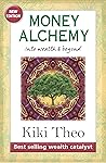 Money Alchemy: Into Wealth & Beyond Money Alchemy: Into Wealth & Beyond