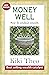 Money Well: How to Contain ...