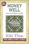 Money Well: How to Contain Wealth Money Well: How to Contain Wealth