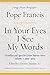 In Your Eyes I See My Words: Homilies and Speeches from Buenos Aires, Volume 1: 1999–2004