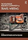 The Routledge Research Companion to Travel Writing