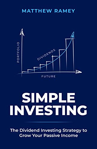 Simple Investing: The Dividend Investing Strategy to Grow Your Passive Income (The Simple Series Book 2)
