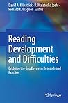 Reading Development and Difficulties: Bridging the Gap Between Research and Practice
