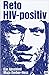 Reto, HIV-positiv. Ein Abschied.