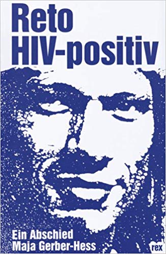 Reto, HIV-positiv. Ein Abschied.