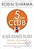 The 5 AM Club: Klub ranostajov. Ovládni svoje ráno. Pozdvihni svoj život