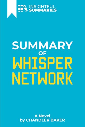 Summary of Whisper Network: A Novel by Chandler Baker (Kindle Edition)
