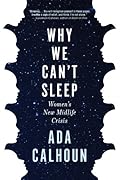 Why We Can't Sleep: Women's New Midlife Crisis