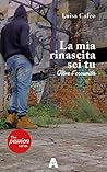 La mia rinascita sei tu- Oltre l'oscurità by Luisa Cafeo