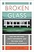 Broken Glass: Mies van der Rohe, Edith Farnsworth, and the Fight Over a Modernist Masterpiece
